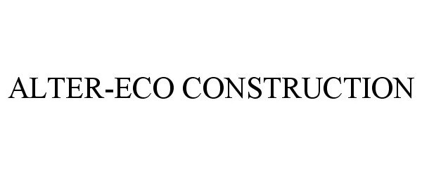  ALTER-ECO CONSTRUCTION