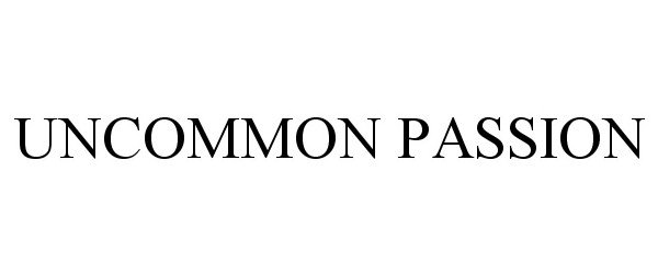 Trademark Logo UNCOMMON PASSION