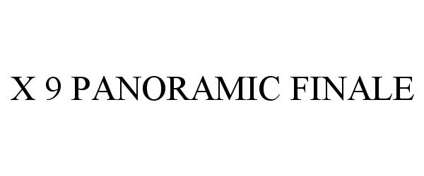 Trademark Logo X 9 PANORAMIC FINALE