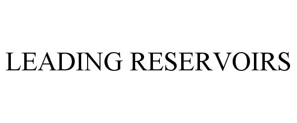 Trademark Logo LEADING RESERVOIRS