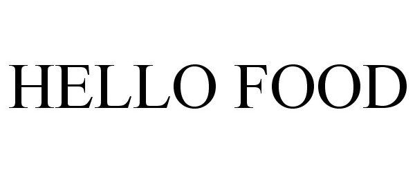 Trademark Logo HELLO FOOD