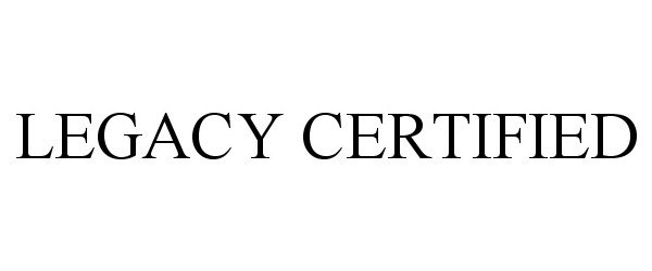  LEGACY CERTIFIED