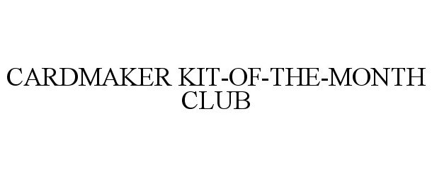  CARDMAKER KIT-OF-THE-MONTH CLUB