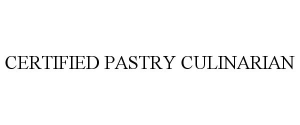  CERTIFIED PASTRY CULINARIAN