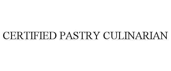 Trademark Logo CERTIFIED PASTRY CULINARIAN