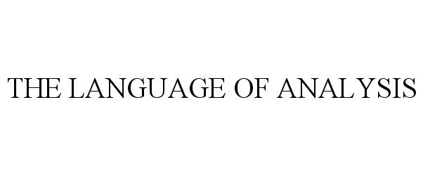  THE LANGUAGE OF ANALYSIS