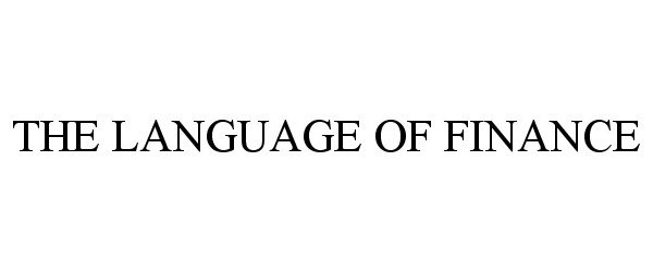  THE LANGUAGE OF FINANCE