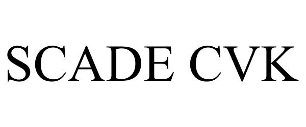 Trademark Logo SCADE CVK