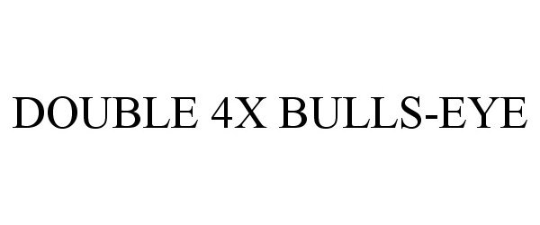  DOUBLE 4X BULLS-EYE