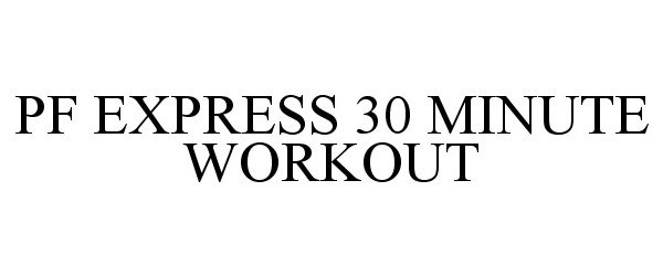 PF EXPRESS 30 MINUTE WORKOUT