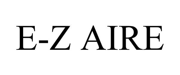 Trademark Logo E-Z AIRE