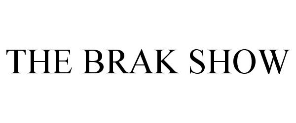  THE BRAK SHOW