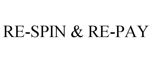 Trademark Logo RE-SPIN &amp; RE-PAY