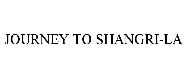  JOURNEY TO SHANGRI-LA