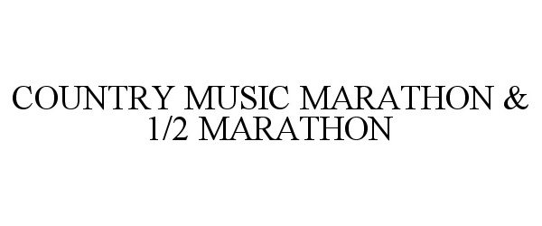  COUNTRY MUSIC MARATHON &amp; 1/2 MARATHON