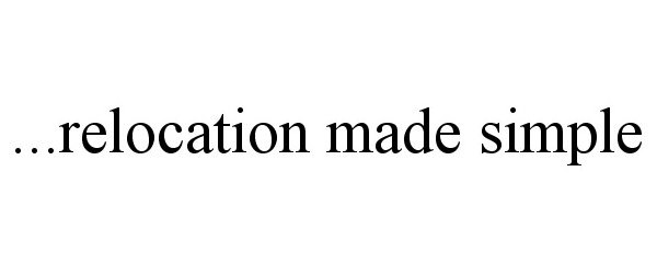 Trademark Logo ...RELOCATION MADE SIMPLE