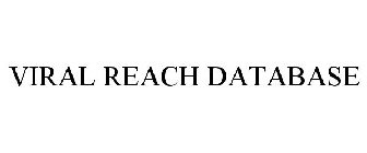 Trademark Logo VIRAL REACH DATABASE