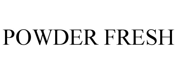 Trademark Logo POWDER FRESH
