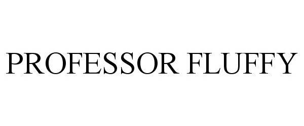 PROFESSOR FLUFFY