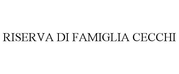  RISERVA DI FAMIGLIA CECCHI