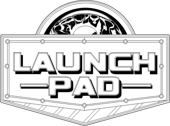 LAUNCH PAD