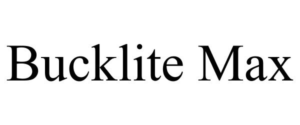 Trademark Logo BUCKLITE MAX