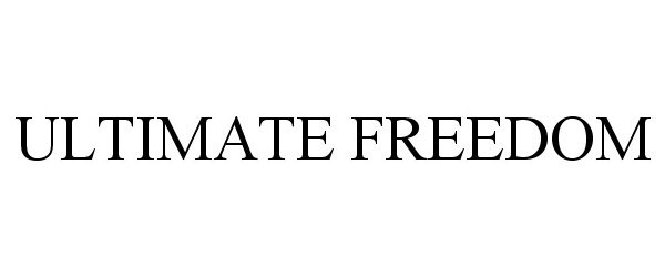 ULTIMATE FREEDOM