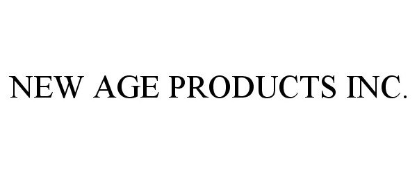  NEW AGE PRODUCTS INC.