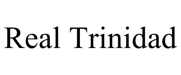 Trademark Logo REAL TRINIDAD