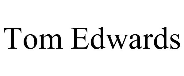  TOM EDWARDS