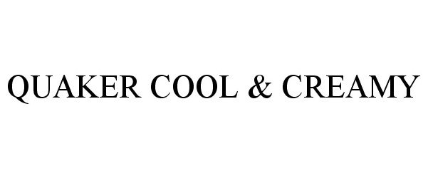 Trademark Logo QUAKER COOL &amp; CREAMY