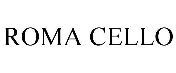 Trademark Logo ROMA CELLO