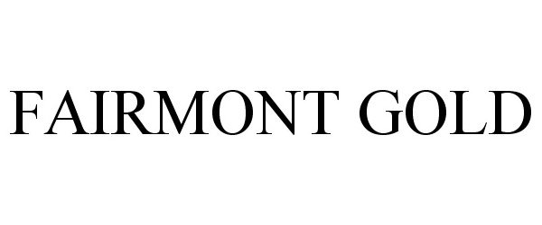 Trademark Logo FAIRMONT GOLD