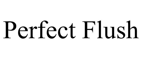 Trademark Logo PERFECT FLUSH