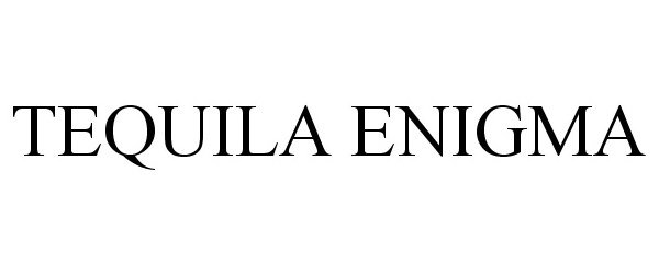 Trademark Logo TEQUILA ENIGMA