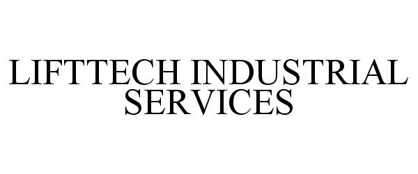 Trademark Logo LIFTTECH INDUSTRIAL SERVICES