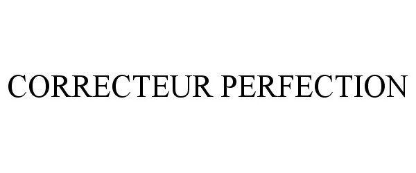 Trademark Logo CORRECTEUR PERFECTION