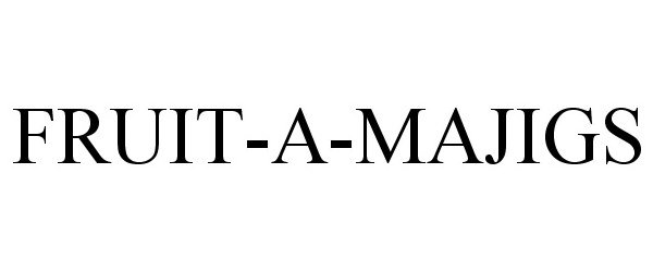 Trademark Logo FRUIT-A-MAJIGS