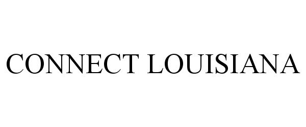 Trademark Logo CONNECT LOUISIANA