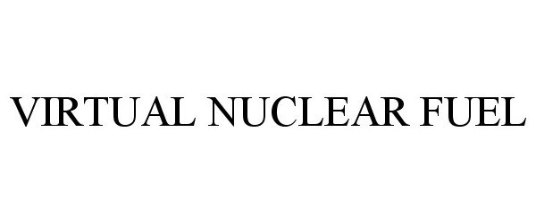  VIRTUAL NUCLEAR FUEL