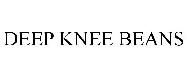 Trademark Logo DEEP KNEE BEANS