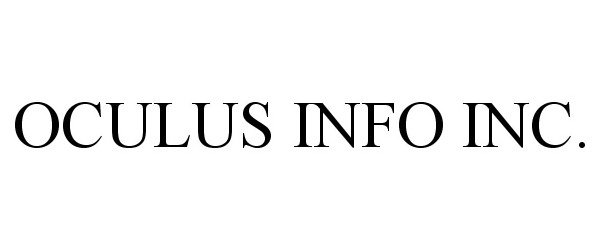 Trademark Logo OCULUS INFO INC.