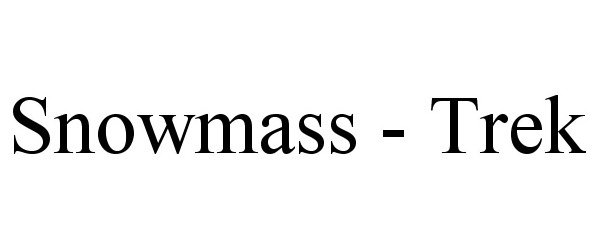 Trademark Logo SNOWMASS - TREK