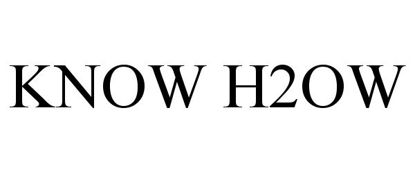 Trademark Logo KNOW H2OW