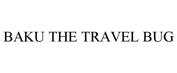 Trademark Logo BAKU THE TRAVEL BUG