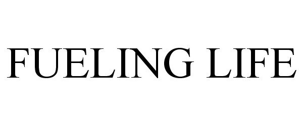 Trademark Logo FUELING LIFE