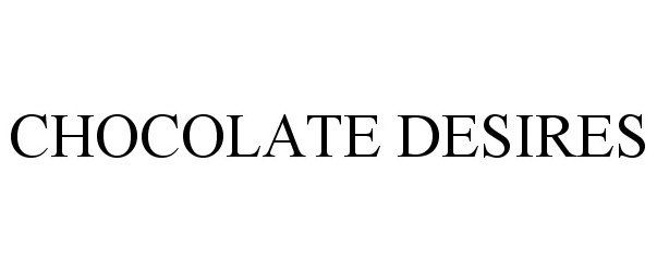 Trademark Logo CHOCOLATE DESIRES