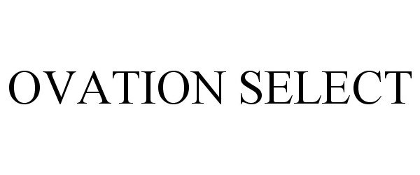 Trademark Logo OVATION SELECT