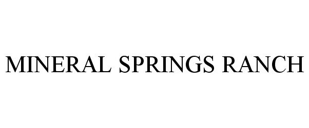  MINERAL SPRINGS RANCH