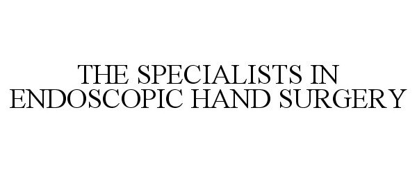  THE SPECIALISTS IN ENDOSCOPIC HAND SURGERY